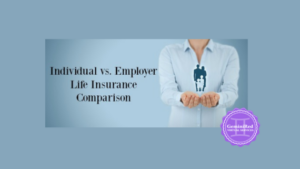Individual vs. Employer Life Insurance Comparison
